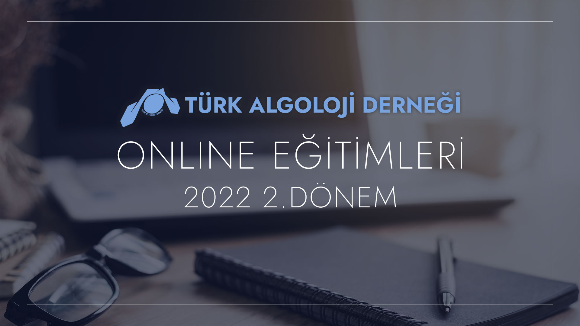 2022 Yılı 2.Dönem Online Eğitim Seminerleri Başladı